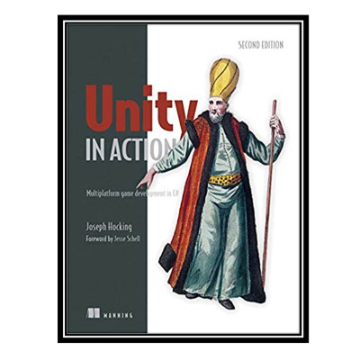 کتاب Unity in Action: Multiplatform game development in 2nd Edition اثر Joe Hocking انتشارات مؤلفین طلایی